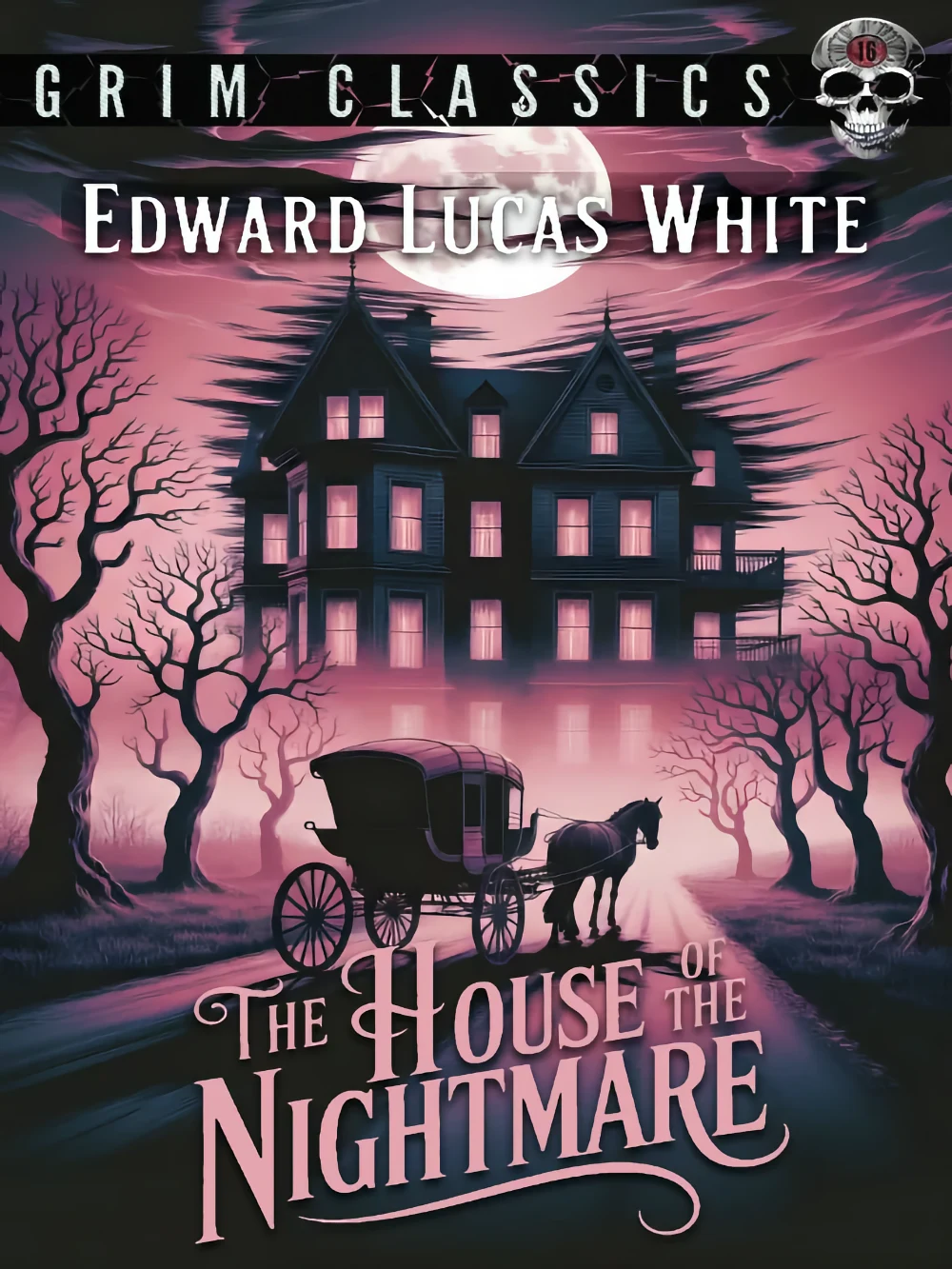 THE HOUSE OF THE NIGHTMARE by Edward Lucas White